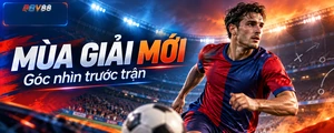 MÙA GIẢI MỚI · Góc nhìn trước trận