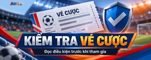 KIỂM TRA VÉ CƯỢC